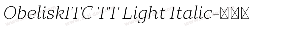 ObeliskITC TT Light Italic字体转换